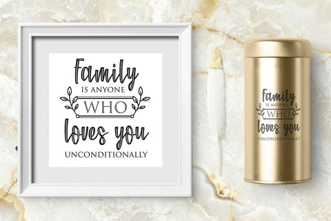 Family is anyone who loves you unconditionally Family SVG Quote cut file SVG Zoya Miller 