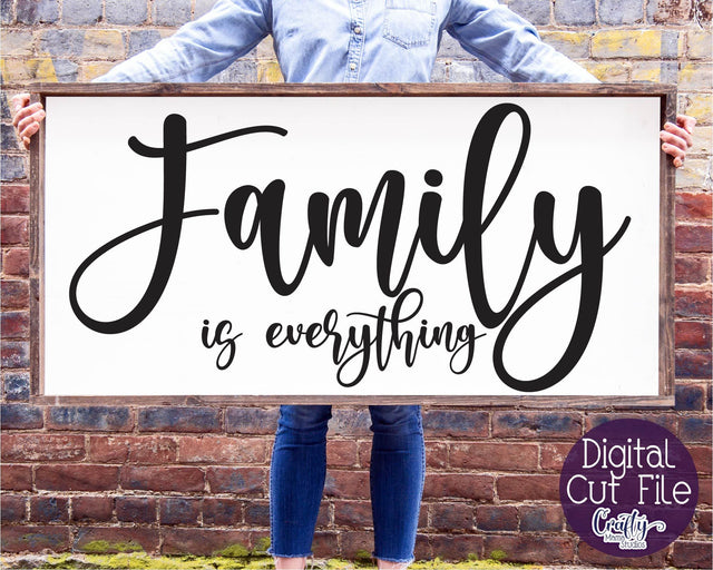 Family Is Everything, Farmhouse Svg, Home Sign Svg File SVG Crafty Mama Studios 