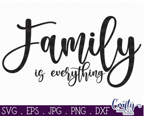 Family Is Everything, Farmhouse Svg, Home Sign Svg File SVG Crafty Mama Studios 