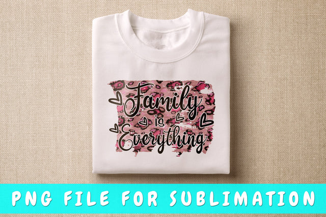Family Is Everything PNG, Family Design For Sublimation Sublimation HappyDesignStudio 