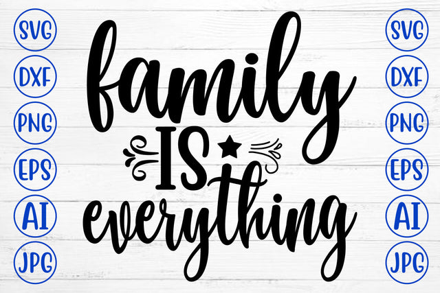 FAMILY IS EVERYTHING SV Cut File SVG Syaman 