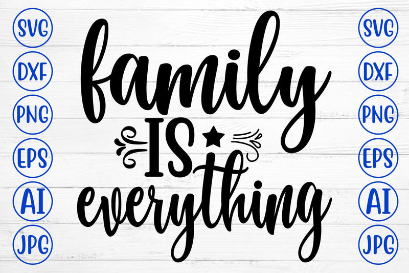 FAMILY IS EVERYTHING SV Cut File SVG Syaman 