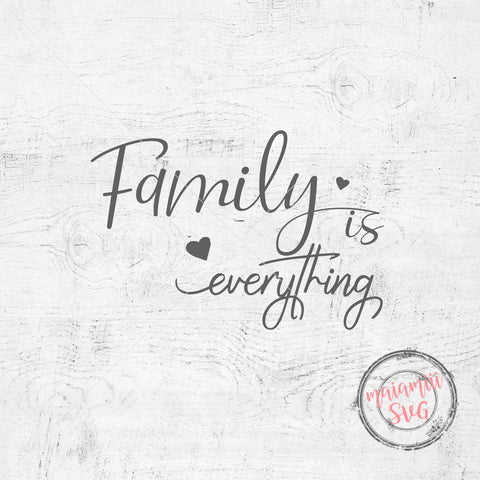 Family Is Everything Svg Cut File SVG MaiamiiiSVG 