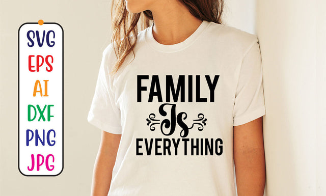 Family Is Everything SVG Cut File SVG Syaman 