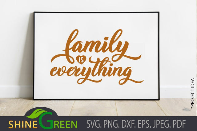 Family is Everything SVG Cut Files SVG Shine Green Art 