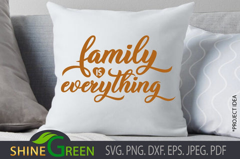 Family is Everything SVG Cut Files SVG Shine Green Art 