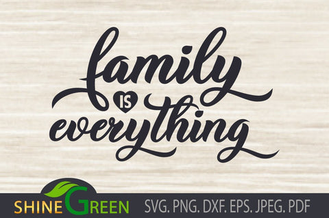 Family is Everything SVG Cut Files SVG Shine Green Art 
