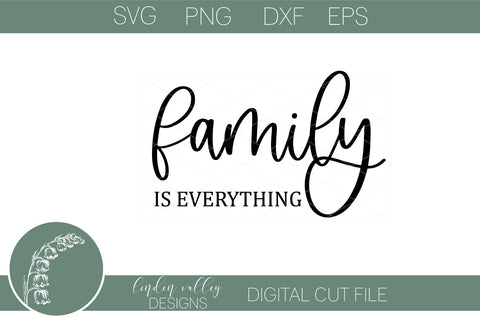 Family Is Everything Svg-Family Quote-Farmhouse Svg SVG Linden Valley Designs 
