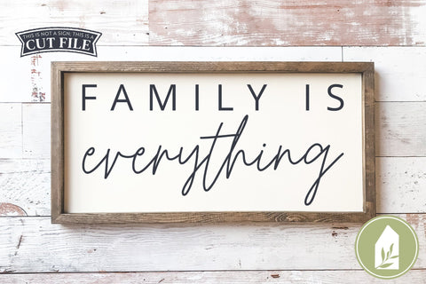 Family Is Everything SVG | Farmhouse Sign SVG SVG LilleJuniper 