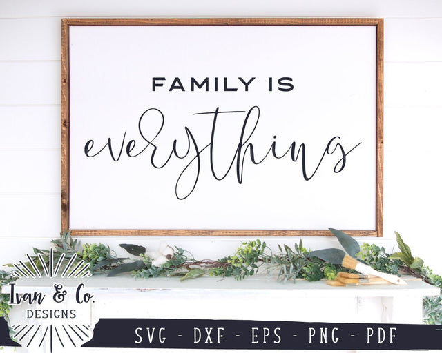 Family is Everything SVG Files | Family | Farmhouse | SVG Quote | Wood Sign SVG (727132824) SVG Ivan & Co. Designs 