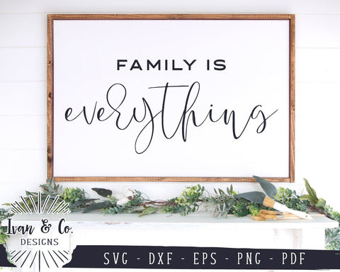 Family is Everything SVG Files | Family | Farmhouse | SVG Quote | Wood Sign SVG (727132824) SVG Ivan & Co. Designs 