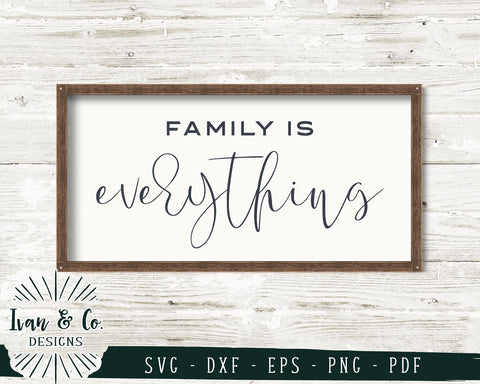 Family is Everything SVG Files | Family | Farmhouse | SVG Quote | Wood Sign SVG (727132824) SVG Ivan & Co. Designs 