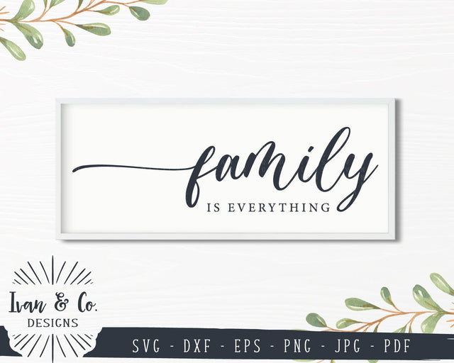 Family is Everything SVG Files | Family | Farmhouse | SVG Quote | Wood Sign SVG (833101254) SVG Ivan & Co. Designs 