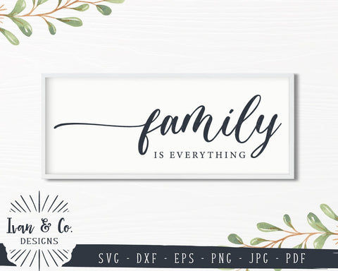 Family is Everything SVG Files | Family | Farmhouse | SVG Quote | Wood Sign SVG (833101254) SVG Ivan & Co. Designs 