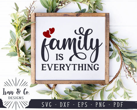 Family is Everything SVG Files | Family | Farmhouse | SVG Quote | Wood Sign SVG (913379198) SVG Ivan & Co. Designs 