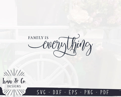 Family is Everything SVG Files | Family | Farmhouse | SVG Quote | Wood Sign SVG (917945810) SVG Ivan & Co. Designs 