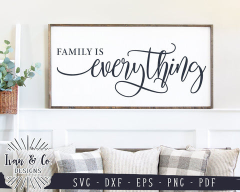 Family is Everything SVG Files | Family | Farmhouse | SVG Quote | Wood Sign SVG (917945810) SVG Ivan & Co. Designs 