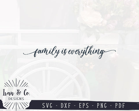 Family is Everything SVG Files | Family | Farmhouse | SVG Quote | Wood Sign SVG (927327327) SVG Ivan & Co. Designs 