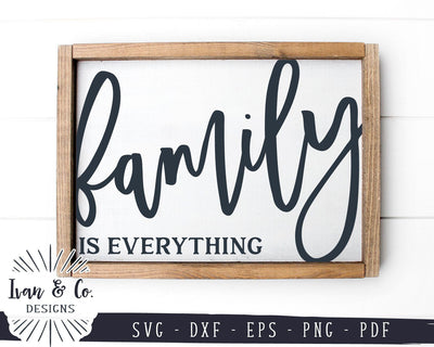 Family is Everything SVG Files | Family Sign SVG | Home SVG | Farmhouse SVG (968528569) SVG Ivan & Co. Designs 