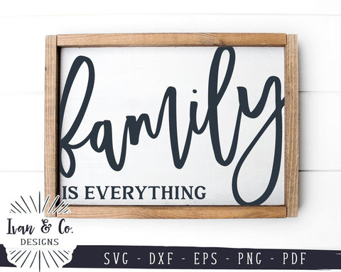 Family is Everything SVG Files | Family Sign SVG | Home SVG | Farmhouse SVG (968528569) SVG Ivan & Co. Designs 