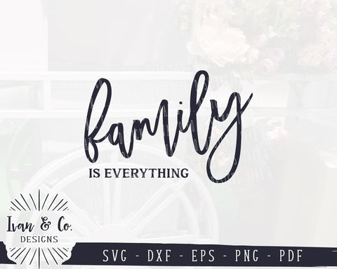 Family is Everything SVG Files | Family Sign SVG | Home SVG | Farmhouse SVG (968528569) SVG Ivan & Co. Designs 