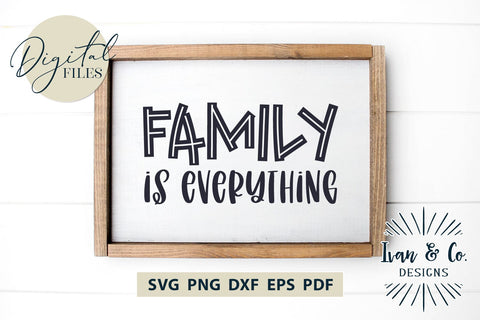 Family is Everything SVG Files, Family Svg, Cricut Svg, Silhouette Designs, Digital Cut Files, DXF PNG (1532792932) SVG Ivan & Co. Designs 