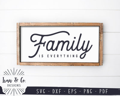 Family is Everything SVG Files | Family Svg | Farmhouse Svg | Svg Quote | Commercial Use | Digital Cut Files (1138471499) SVG Ivan & Co. Designs 