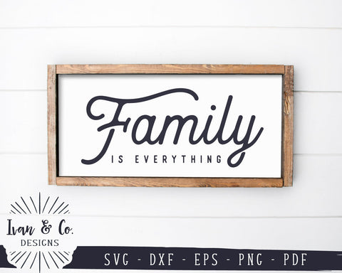 Family is Everything SVG Files | Family Svg | Farmhouse Svg | Svg Quote | Commercial Use | Digital Cut Files (1138471499) SVG Ivan & Co. Designs 