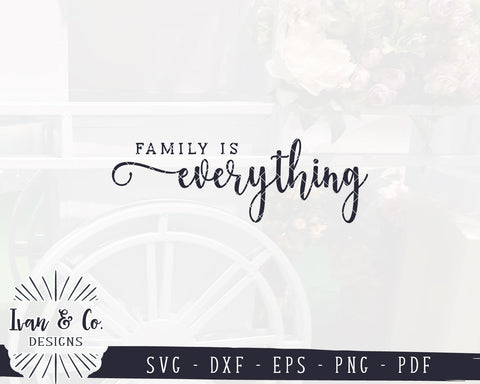 Family is Everything SVG Files | Farmhouse Sign Svg | Svg Quote | Family Sign Svg | Commercial Use | Digital Cut Files (1266938627) SVG Ivan & Co. Designs 