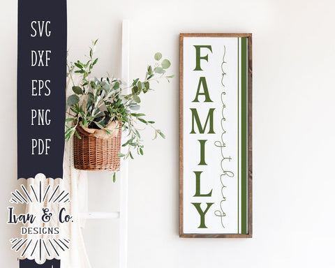 Family is Everything SVG Files | Vertical Sign | Farmhouse SVG | Svg Quote | Commercial Use | Cricut | Silhouette | Cut Files (1045294080) SVG Ivan & Co. Designs 