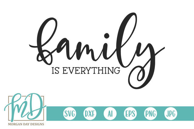 Family Is Everything SVG Morgan Day Designs 