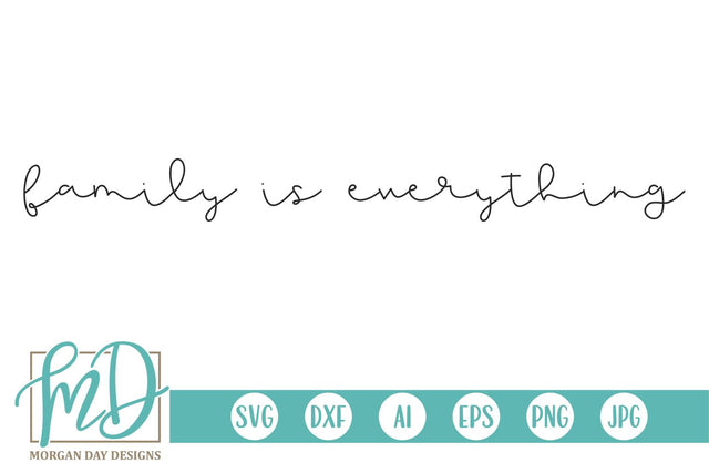 Family Is Everything SVG Morgan Day Designs 