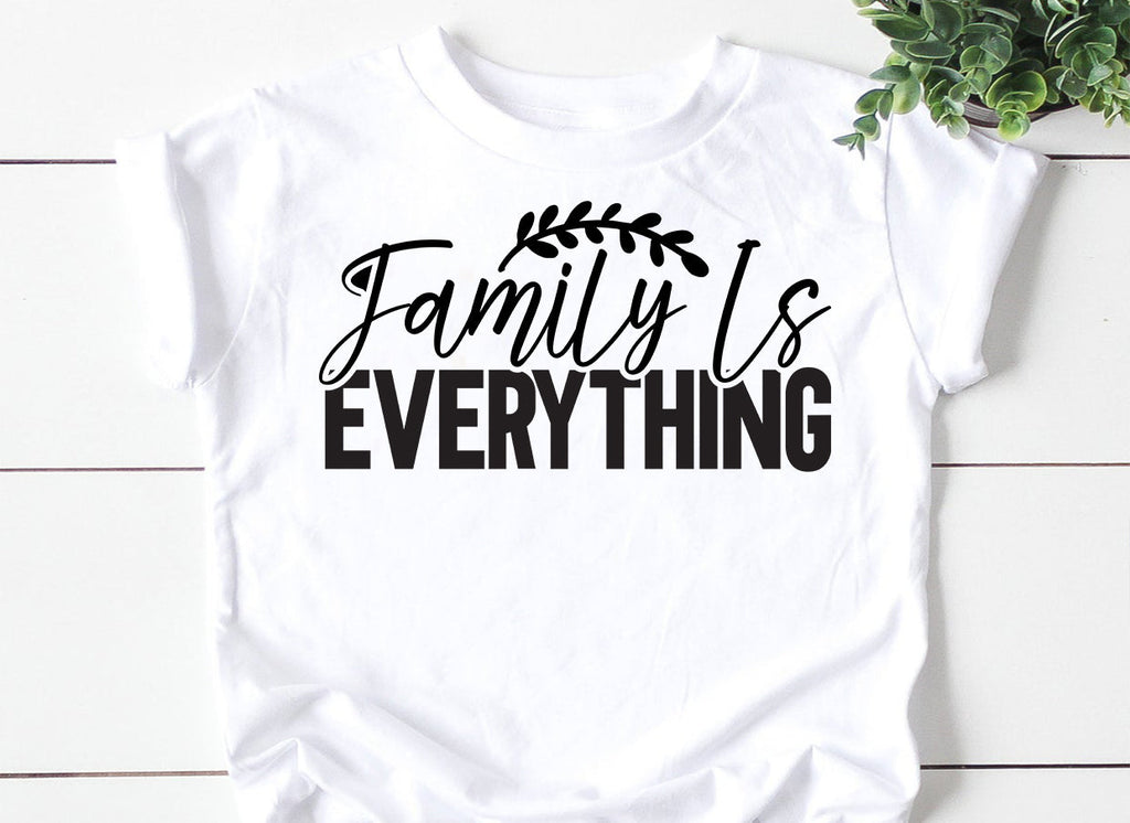 Family Is Everything SVG - So Fontsy