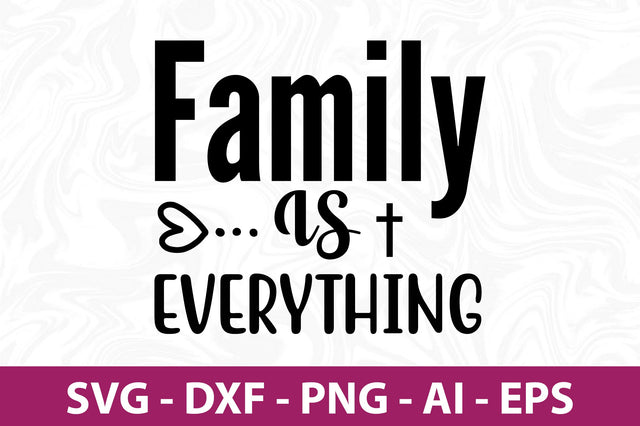 Family is Everything svg SVG orpitasn 