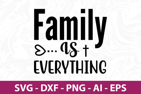 Family is Everything svg SVG orpitasn 
