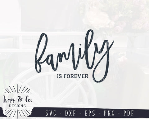 Family is Forever SVG Files | Family SVG | Farmhouse SVG | Home SVG (967778577) SVG Ivan & Co. Designs 