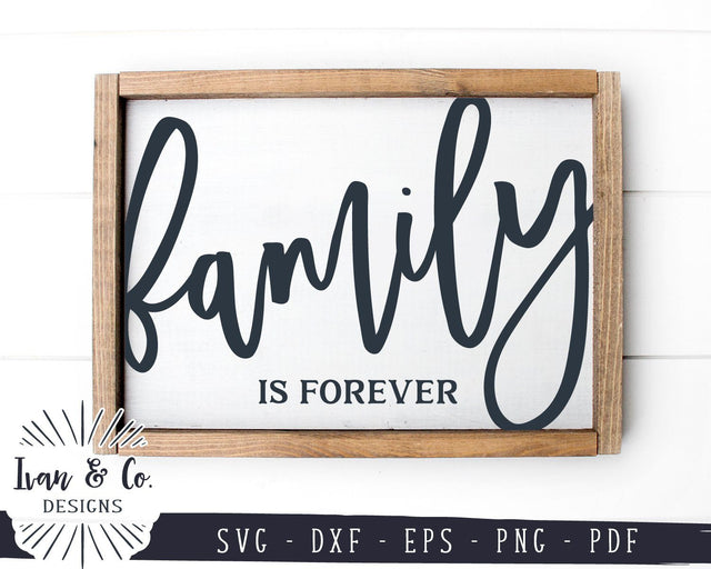 Family is Forever SVG Files | Family SVG | Farmhouse SVG | Home SVG (967778577) SVG Ivan & Co. Designs 