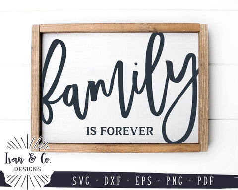 Family is Forever SVG Files | Family SVG | Farmhouse SVG | Home SVG (967778577) SVG Ivan & Co. Designs 