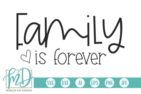 Family Is Forever SVG Morgan Day Designs 