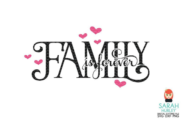 Family Is Forever SVG Sarah Hurley 