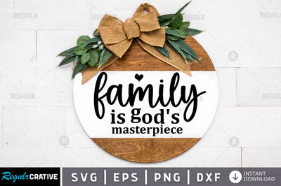 Family is god's masterpiece SVG SVG Regulrcrative 