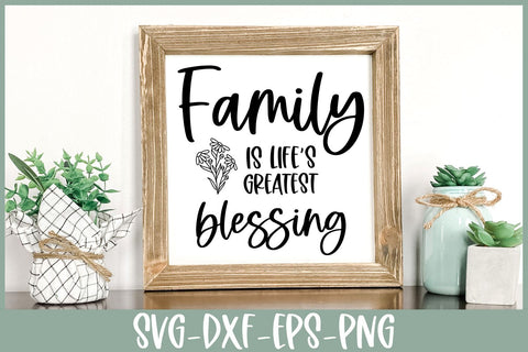 Family Is Life's Greatest Blessing SVG | Family Quote SVG B Renee Design 
