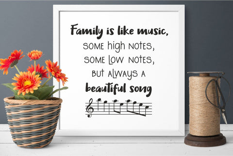 Family is like music Some high notes some low notes but always a beautiful song svg Family Quote clipart cut file SVG Zoya Miller 