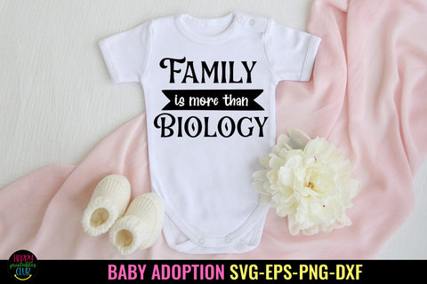 Family Is More Than Biology SVG I Baby Adoption SVG SVG Happy Printables Club 