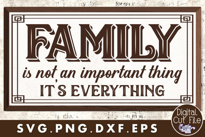 Family Is Not An Important Thing It's Everything Svg SVG Crafty Mama Studios 