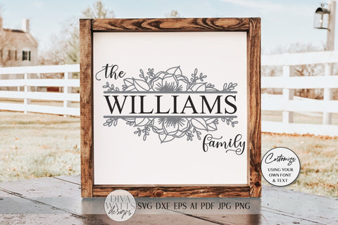Family Last Name SVG | Floral Sign SVG | Farmhouse SVG | dxf and more! SVG Diva Watts Designs 