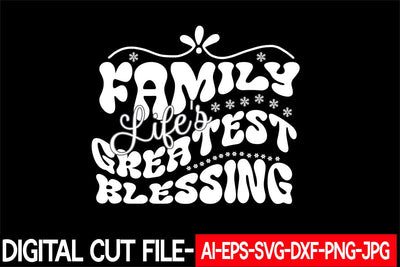 Family Life's Greatest Blessing Svg cut file SVG Blessedprint 