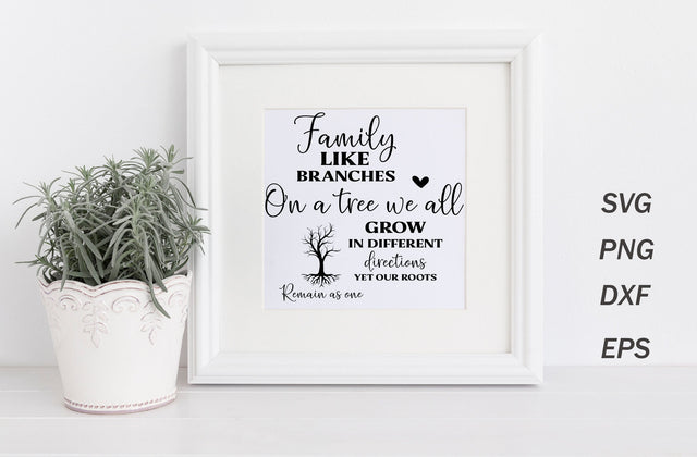 Family like branches on a tree we all grow in different directions yet our roots, family quotes sign svg SVG MD mominul islam 