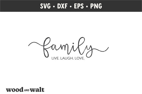 Family Live Laugh Love SVG | Farmhouse Sign SVG SVG Wood And Walt 