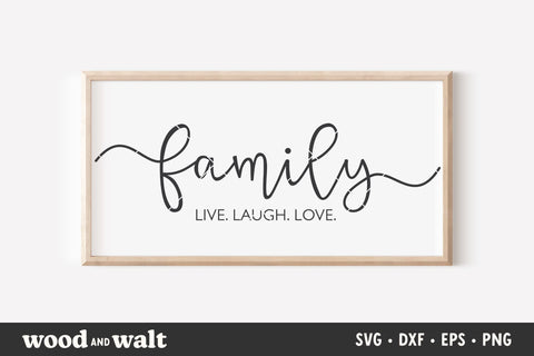 Family Live Laugh Love SVG | Farmhouse Sign SVG SVG Wood And Walt 